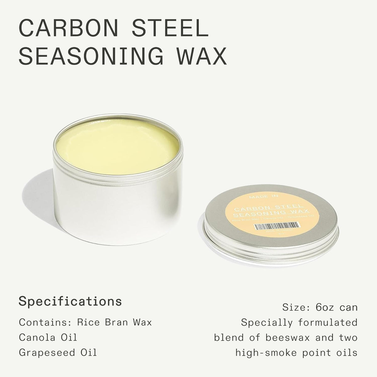 Made In Carbon Steel Seasoning Wax 6 oz – Canada Crafted with Rice Bran Wax, Canola & Grapeseed Oils